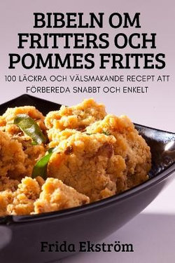 Bibeln Om Fritters Och Pommes Frites