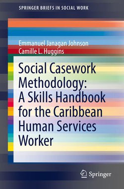 Social Casework Methodology: A Skills Handbook for the Caribbean Human Services Worker