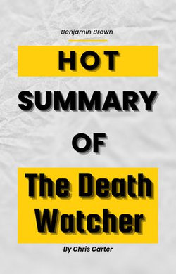 Hot Summary Of The Death Watcher By Chris Carter