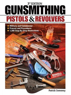 Gunsmithing - Pistols & Revolvers