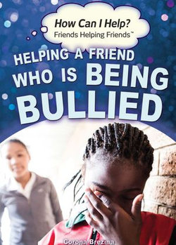 Helping a Friend Who Is Being Bullied