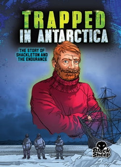 Trapped in Antarctica: Shackleton and the Endurance