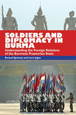 Soldiers and Diplomacy in Burma