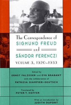 The Correspondence of Sigmund Freud and Sandor Ferenczi: 1920-1933 Volume 3