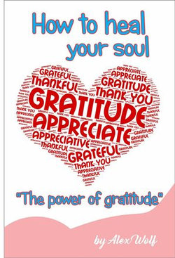 "The power of gratitud: How to heal your soul"