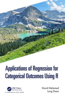 Applications of Regression for Categorical Outcomes Using R