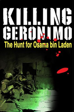 Killing Geronimo : The Hunt for Osama Bin Laden