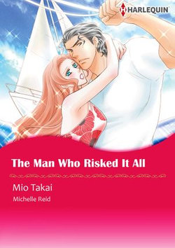 The Man Who Risked It All (Harlequin Comics)