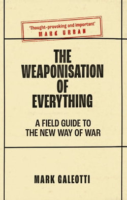 The Weaponisation of Everything