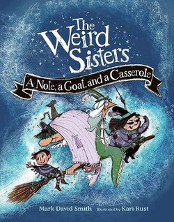 The Weird Sisters: a Note, a Goat, and a Casserole