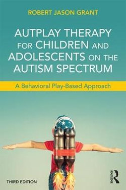 AutPlay Therapy for Children and Adolescents on the Autism Spectrum