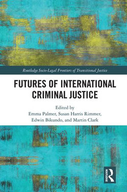 Futures of International Criminal Justice