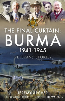 The Final Curtain: Burma 1941–1945