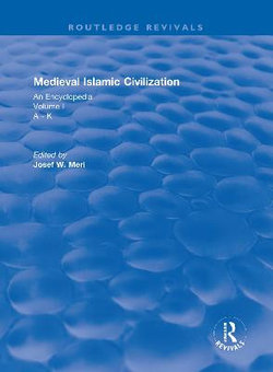 Routledge Revivals: Medieval Islamic Civilization (2006)