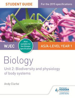 WJEC/Eduqas AS/A Level Year 1 Biology Student Guide: Biodiversity and physiology of body systems