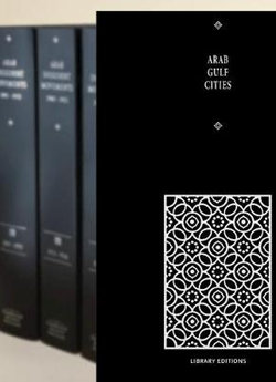 Arab Gulf Cities 4 Volume Hardback Set