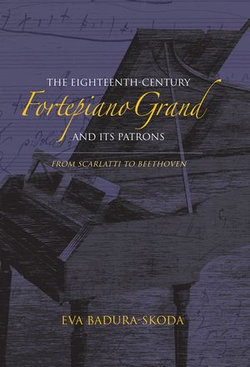 The Eighteenth-Century Fortepiano Grand and Its Patrons