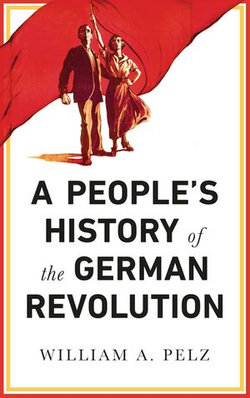 A People's History of the German Revolution