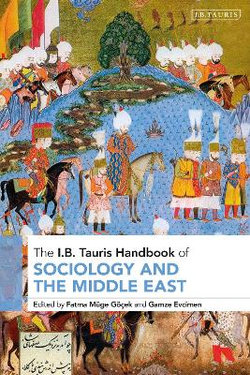 The I. B. Tauris Handbook of Sociology and the Middle East