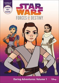 Star Wars Forces of Destiny: Daring Adventures: Volume 1