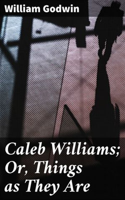 Caleb Williams; Or, Things as They Are