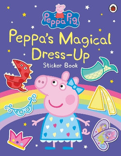 Peppa Pig: Peppa's Magical Dress-Up Sticker Book