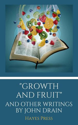 "Growth and Fruit" and Other Writings by John Drain