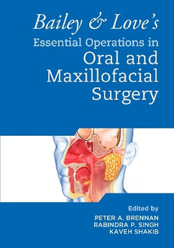 Bailey and Love's Essential Operations in Oral and Maxillofacial Surgery