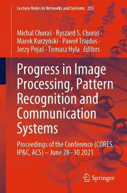 Progress in Image Processing, Pattern Recognition and Communication Systems