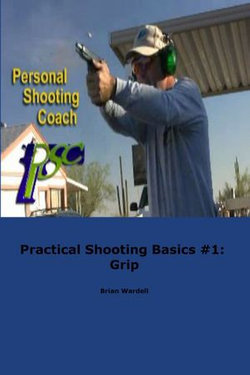 Practical Shooting Basics #1: Grip