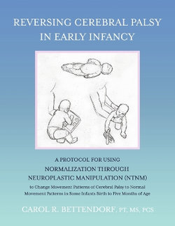 Reversing Cerebral Palsy in Early Infancy