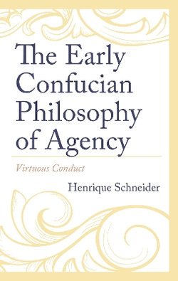 The Early Confucian Philosophy of Agency