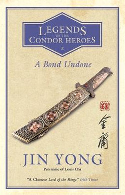 Legends of the Condor Heroes : A Bond Undone