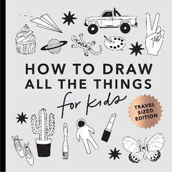 All the Things: How to Draw Books for Kids with Cars, Unicorns, Dragons, Cupcakes, and More (Mini)