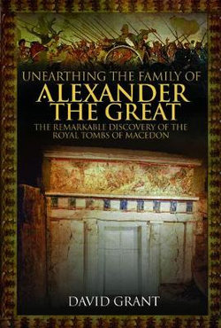 Unearthing the Family of Alexander the Great