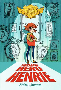 Hapless Hero Henrie (House of Heroes Book 1)