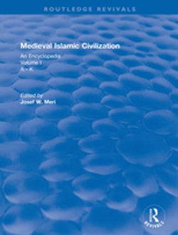 Routledge Revivals: Medieval Islamic Civilization (2006)