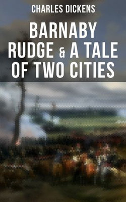 Barnaby Rudge & A Tale of Two Cities