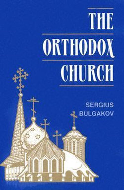 Orthodox Church The ^Bulgakov]