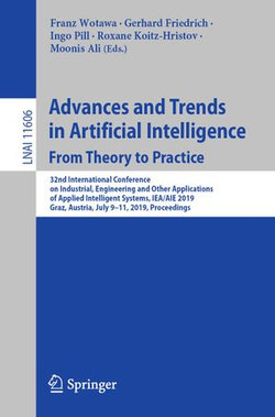 Advances and Trends in Artificial Intelligence. From Theory to Practice