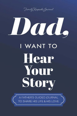 Dad, I Want to Hear Your Story