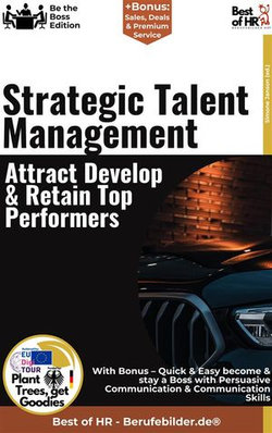 Strategic Talent Management – Attract, Develop, & Retain Top Performers