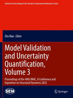 Model Validation and Uncertainty Quantification, Volume 3