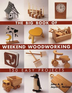 The Big Book of Weekend Woodworking