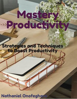 Mastering Productivity