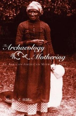 The Archaeology of Mothering