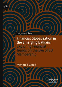 Financial Globalization in the Emerging Balkans