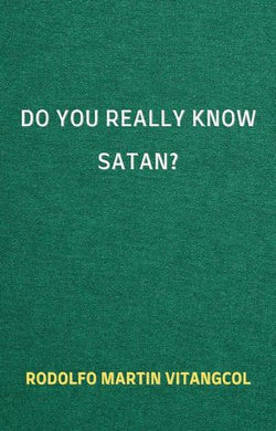 Do You Really Know Satan?