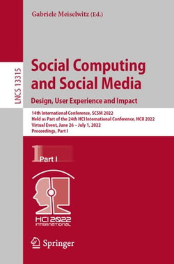 Social Computing and Social Media: Design, User Experience and Impact