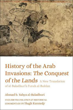 History of the Arab Invasions: the Conquest of the Lands